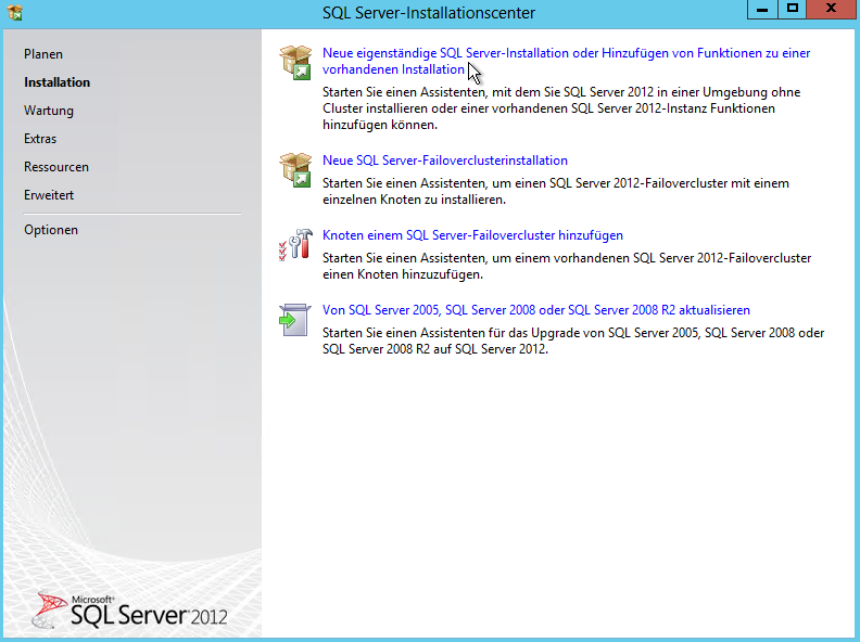 SQL Server 2012 - Installationscenter - Installation - Neue eigenständige SQL Server-Installation oder Hinzufügen von Funktionen zu einer vorhandenen Installation Button