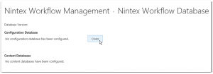 CA - ZA - Nintex Workflow Management - Database setup - Configuration Database - Create Button - SharePoint 2013