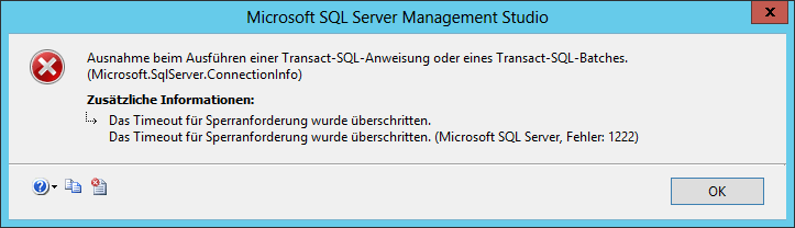 Lock request time out period exceeded. (Microsoft SQL Server, Error: 1222) - SQL Server Management Studio - SSMS - Fehler - Error - Das Timeout für Sperranforderung wurde überschritten - Microsoft SQL Server, Fehler 1222