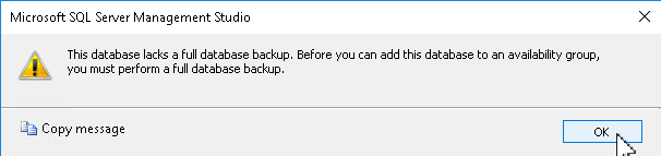 This database lacks a full database backup. Before you can add this database to an availability group, you must perform a full database backup.